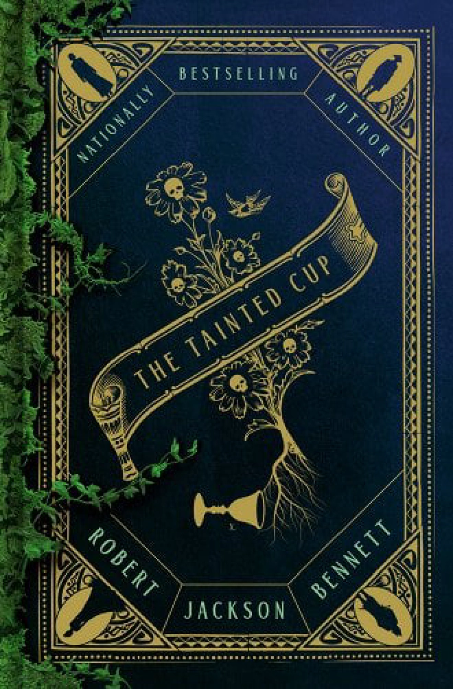 Cover of The Tainted Cup. Depicts a stylized image of a fallen goblet with skull headed flowers sprouting above it. The title appears on a long roll of parchment crossing the image.